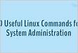 30 comandos Linux úteis para administradores de sistem
